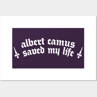 Albert Camus Saved My Life †  Posters and Art